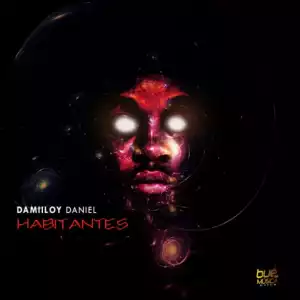 DJ Damiloy Daniel - Habitantes (Original Mix)